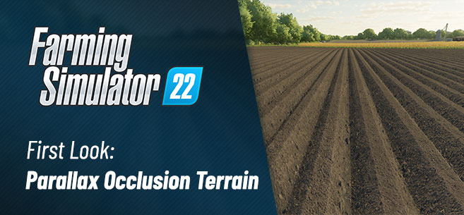 First Look: Parallax Occlusion Mapping im Landwirtschafts-Simulator 22